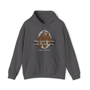 Bear Spray Does Not Work Like Bug Spray Hoodie