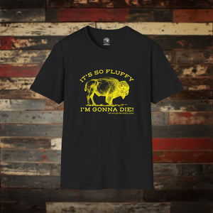 It’s So Fluffy I’m Gonna Die Bison T-Shirt | Funny National Park Shirt