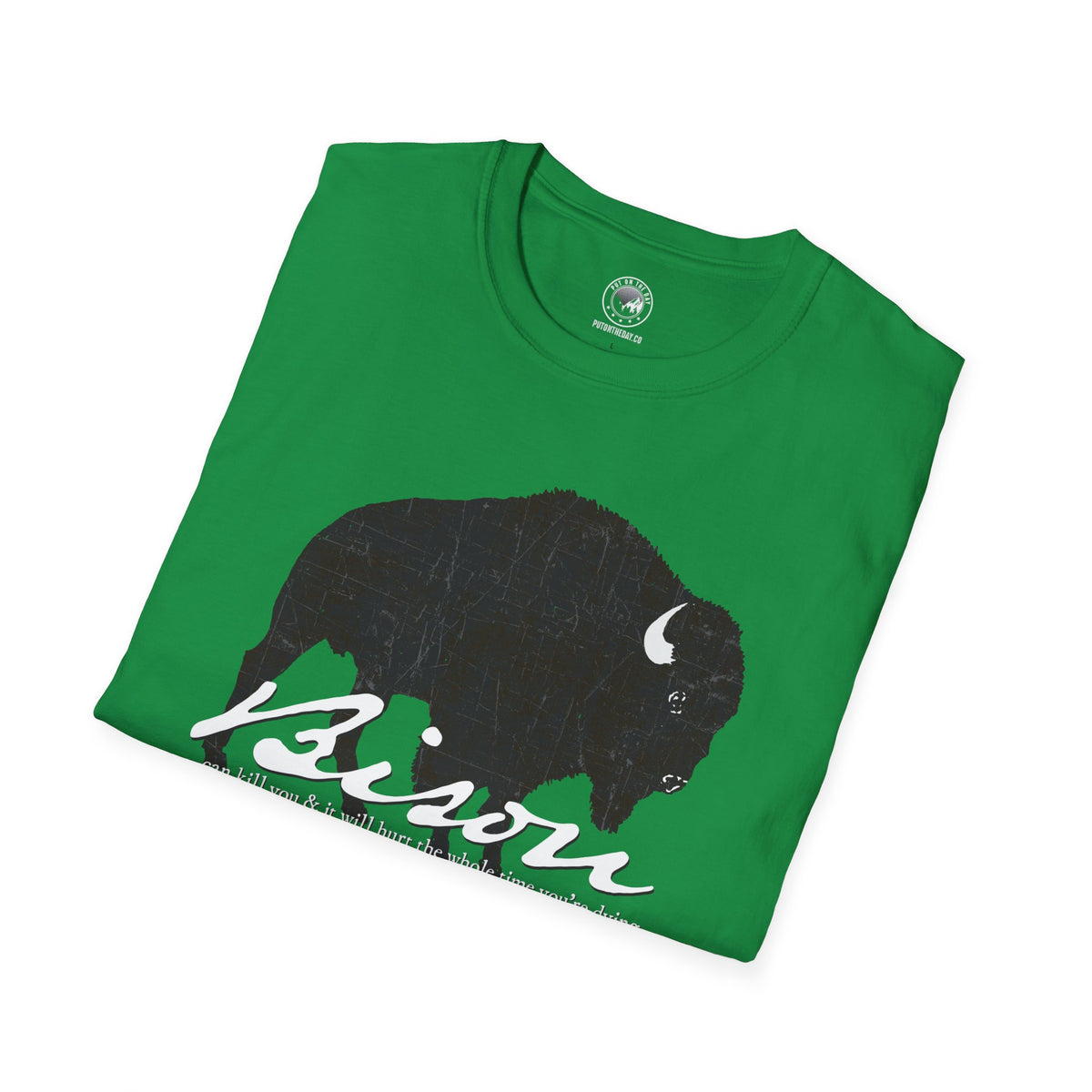 Bison Can Kill You Theodore Roosevelt T-Shirt