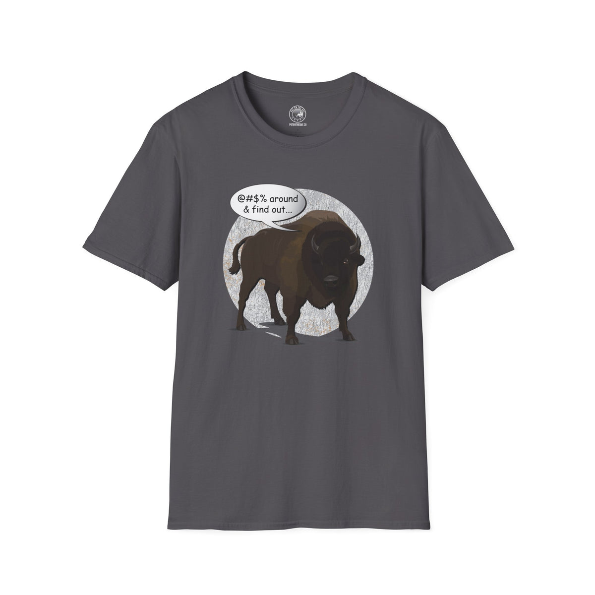 Bison Around and Find Out T-Shirt