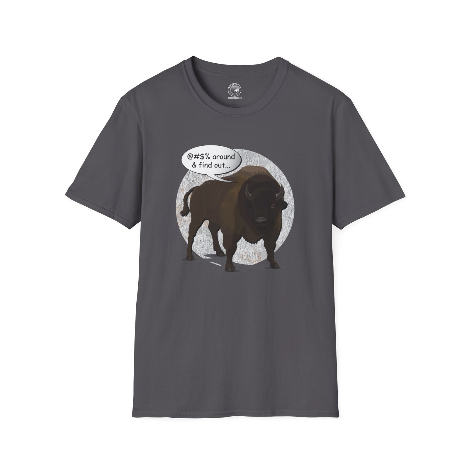 Bison Around and Find Out T-Shirt