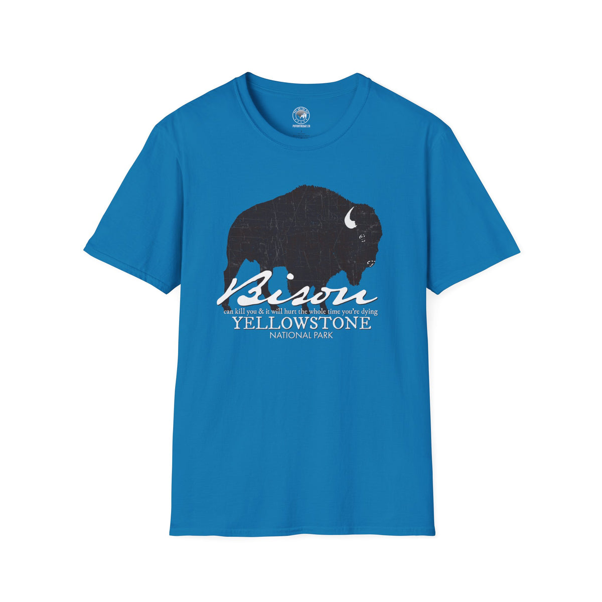 Bison Can Kill You Yellowstone T-Shirt