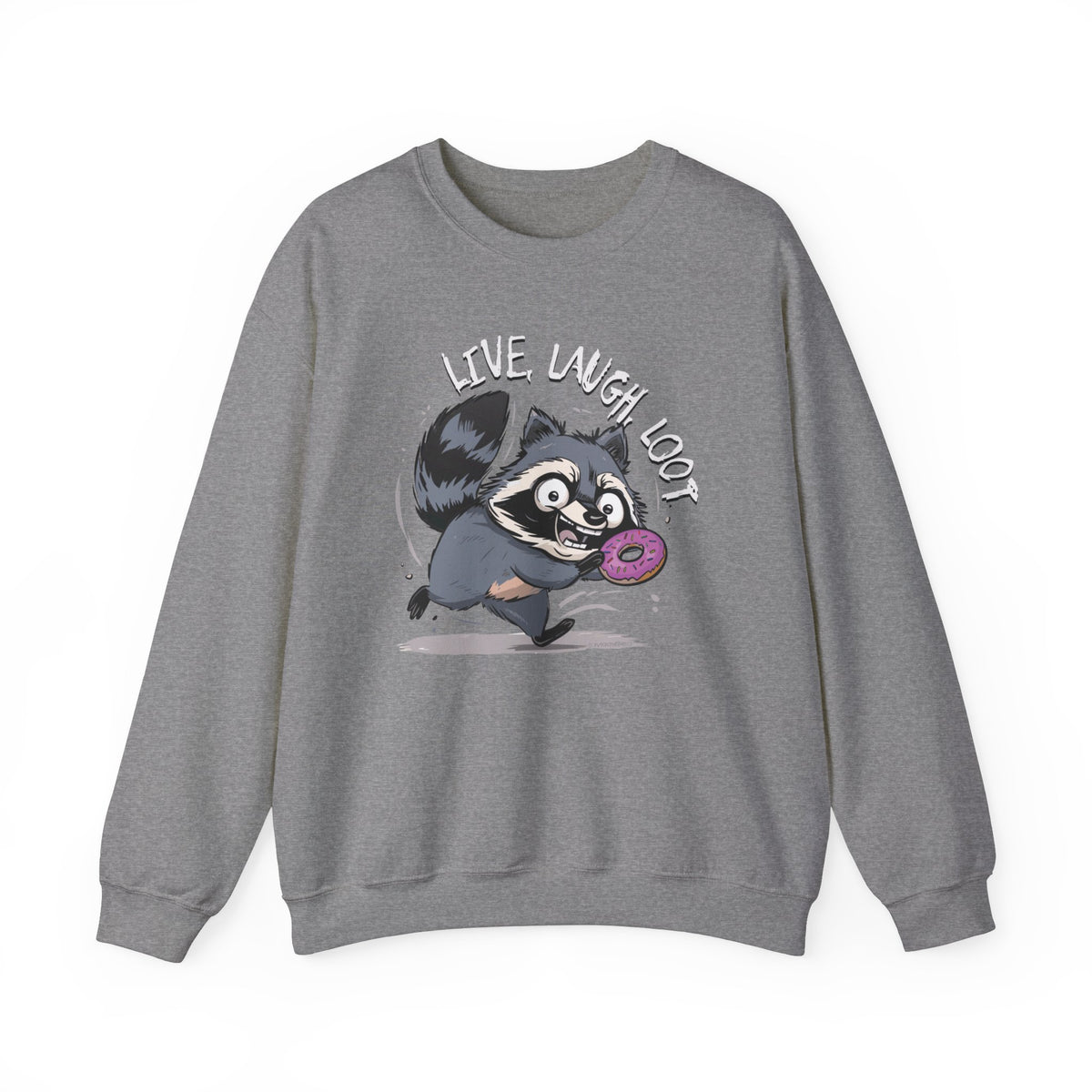 Live, Laugh, Loot Raccoon Sweatshirt