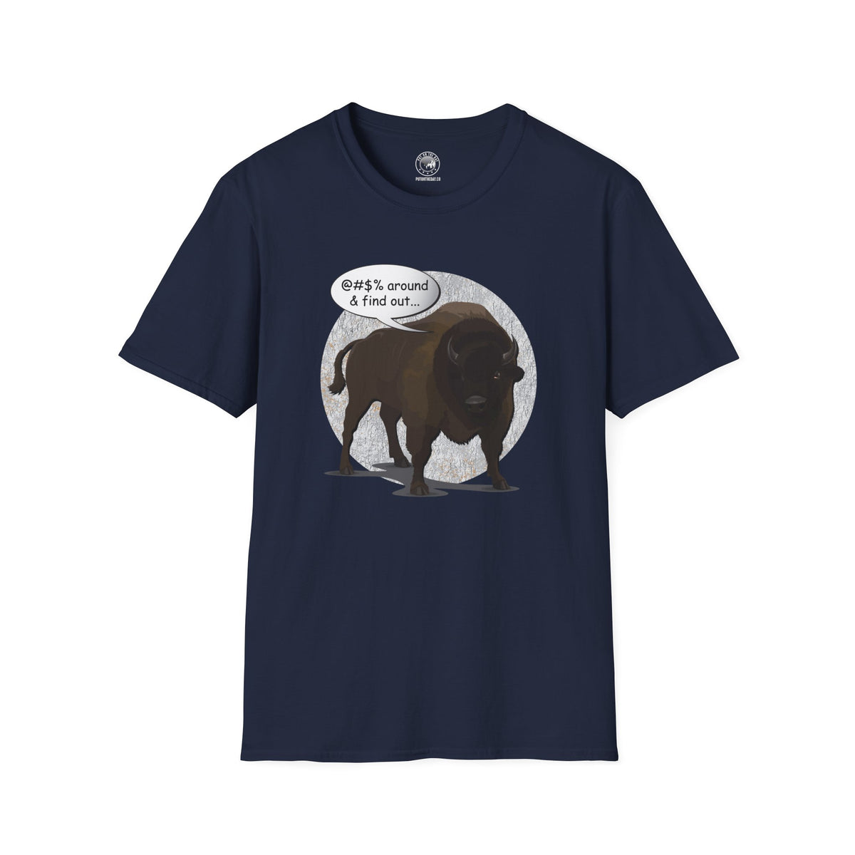 Bison Around and Find Out T-Shirt