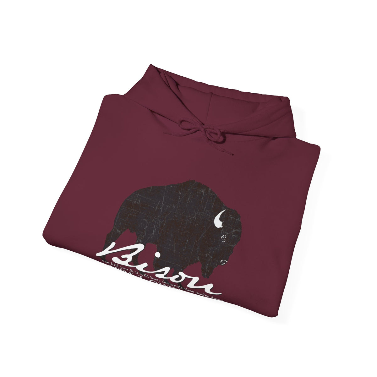 Bison Can Kill You Yellowstone Hooded Sweatshirt