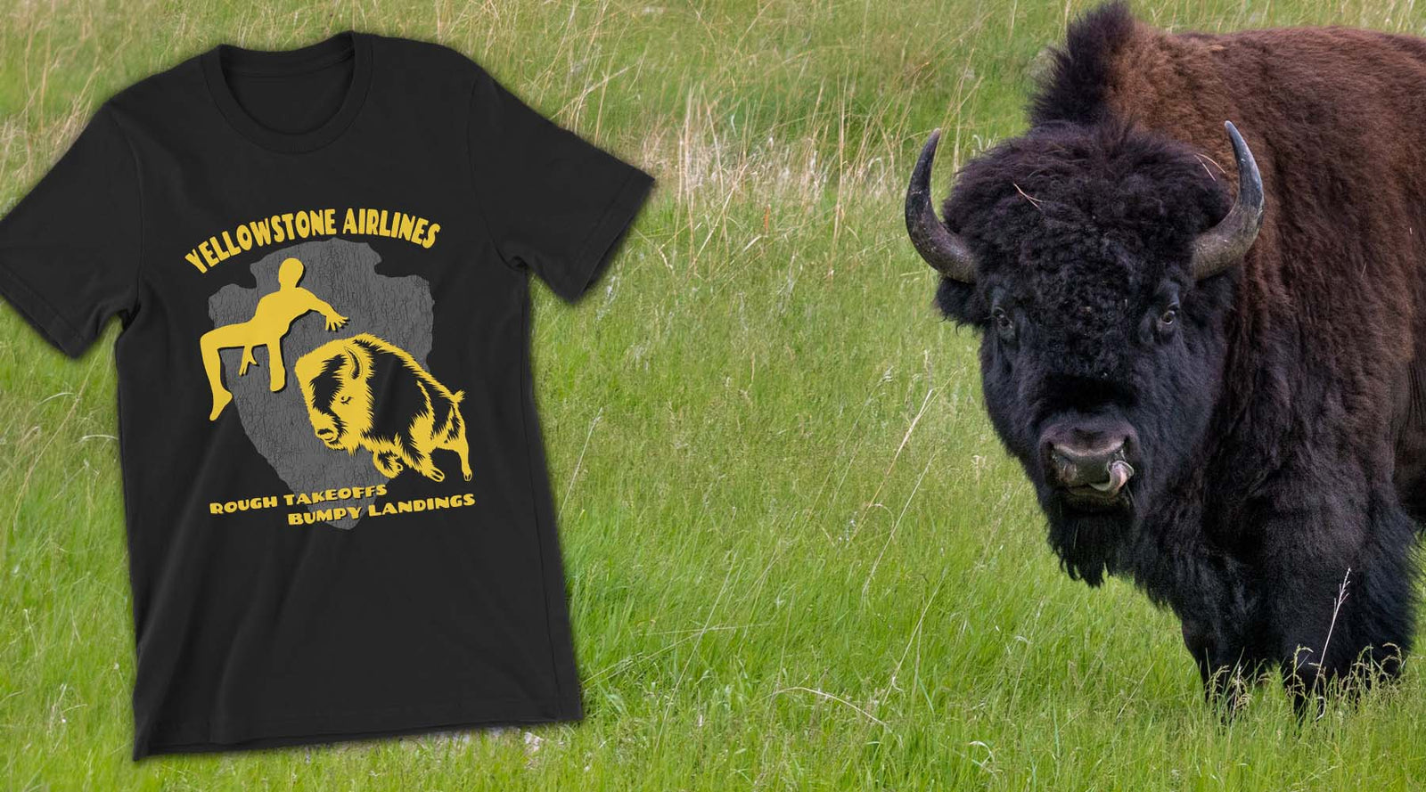 Yellowstone Airlines Shirts feature a bison launching someone into the air, with the caption "Rough Takeoffs, Bumpy Landings"